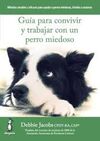 GUIA PARA CONVIVIR Y TRABAJAR CON UN PERRO MIEDOSO