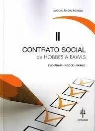 Contrato Social. De Hobbes a Rousseau. Tomo Ii: Buchanan-Nozick-Rawls