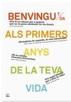 BENVINGUT/DA ALS PRIMERS ANYS DE LA TEVA VIDA