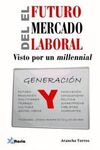 EL FUTURO DEL MERCADO LABORAL VISTO POR UN MILLENNIAL