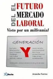 El Futuro del Mercado Laboral Visto por un Millennial