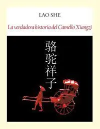 La Verdadera Historia del Camello Xiangzi