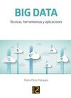 BIG DATA. TÉCNICAS, HERRAMIENTAS Y APLICACIONES