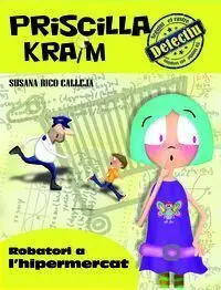 Priscilla Kraim. 3: Robatori a L'hipermercat
