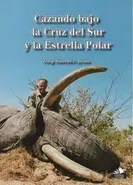 Cazando Bajo la Cruz del Sur y la Estrella Polar