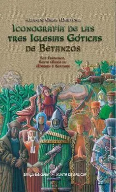 Iconografia de las Tres Iglesias Goticas de Betanzos