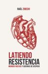 LATIENDO RESISTENCIA