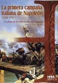 La Primera Campaña Italiana de Napoleón (1796-1797)