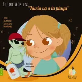 Nuria Va a la Playa (Col. El Hada Chic y el Troll Trok)