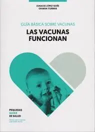 Las Vacunas Funcionan. Guía Básica Sobre Vacunas