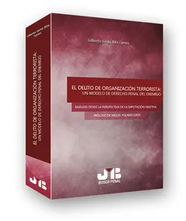 El Delito de Organización Terrorista: un Modelo de Derecho Penal del Enemigo