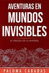 AVENTURAS EN MUNDOS INVISIBLES