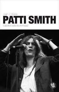 Patti Smith. Caballos para la Eternidad