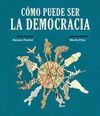 CÓMO PUEDE SER LA DEMOCRACIA