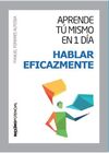 APRENDE TU MISMO EN 1 DÍA HABLAR EFICAZMENTE