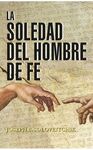 LA SOLEDAD DEL HOMBRE DE FE