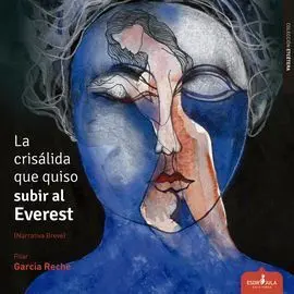 La Crisalida que Quiso Subir Al Everest