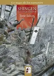 La Saga de los Samurais. 5: Shingen el Conquistador