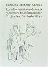 LOS AÑOS SESENTA EN GRANADA Y EL CENTRO EICU FUNDADO POR D. JAVIER GALINDO BLAS