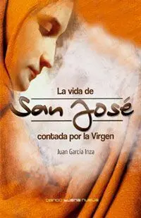 La Vida de San José Contada por la Virgen