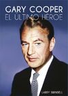 GARY COOPER, EL ÚLTIMO HÉROE