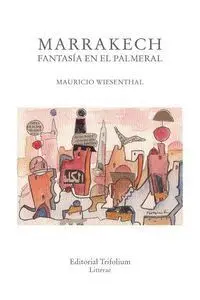 Marrakech, Fantasía en el Palmeral