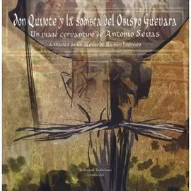 Don Quijote y la Sombra del Obispo Guevara