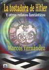 TOSTADORA DE HITLER Y OTROS RELATOS FANTASTICOS