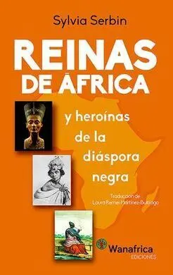 Reinas de Africa y Heroinas de la Diaspora Negra