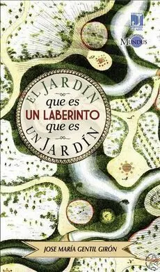 El Jardin que Es un Laberinto que Es un Jardin