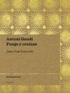 ANTONI GAUDÍ. FUEGO Y CENIZAS