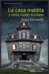 La Casa Maldita y Otros Casos Insólitos