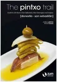 The Pintxo Trail - Donostia / San Sebastian (2ª Ed. )