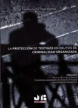 La Protección de Testigos en Delitos de Criminalidad Organizada