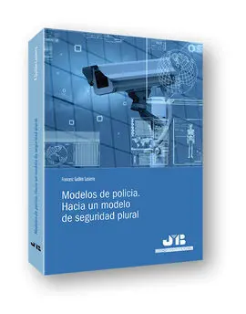 Modelos de Policía. Hacia un Modelo de Seguridad Plural