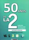 50 AÑOS DE LA 2/(1966-2016) ITINERARIO A TRAVES DE LA TELEVISION