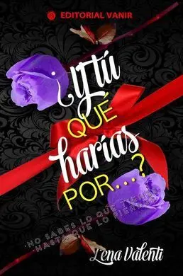 ¿Y tú qué Harías por.. ?
