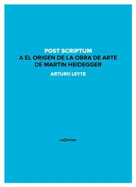Post Scriptum a el Origen de la Obra de Arte de Martin Heidegger