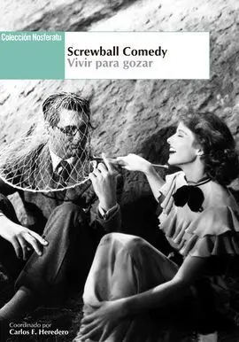 Screwball Comedy. Vivir para Gozar