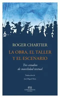 La Obra, el Taller y el Escenario