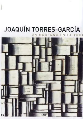 Joaquín Torres García: un Moderno en la Arcadia