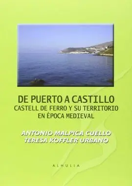 De Puerto a Castillo Castell de Ferro y Su Territo