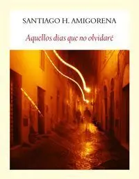 Aquellos Días que no Olvidaré