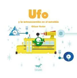 Ufo y la Astroexcursión en el Astrobús