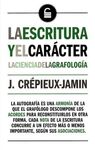 LA ESCRITURA Y EL CARÁCTER. LA CIENCIA DE LA GRAFOLOGIA