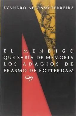 El Mendigo que Sabía de Memoria los Adagios de Erasmo de Rotterdam