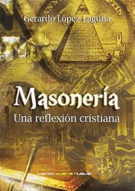 Masoneria. Una Reflexion Cristiana
