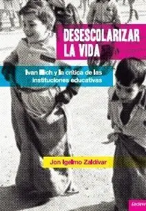 Desescolarizar la Vida