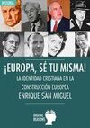 ¡EUROPA, SÉ, TÚ MISMA!