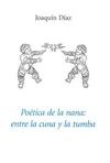 POÉTICA DE LA NANA: ENTRE LA CUNA Y LA TUMBA